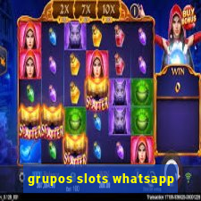 grupos slots whatsapp